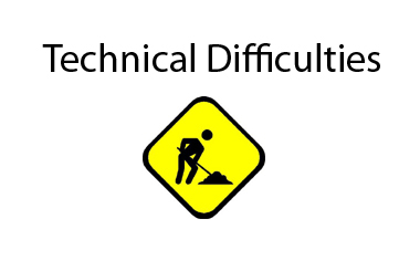 Technical Difficulties